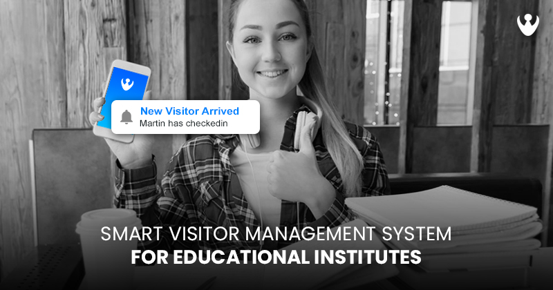 3 Reasons why you need a Visitor Management System in Educational Institutes