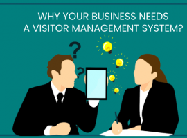What is the Need for a Visitor Management System for your Business?